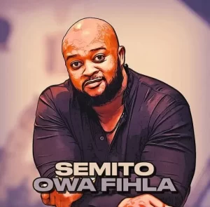 Semito – Owa Fihla