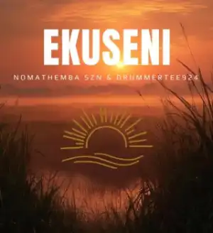 Nomathemba SZN – EKUSENI ft DrummeRTee924