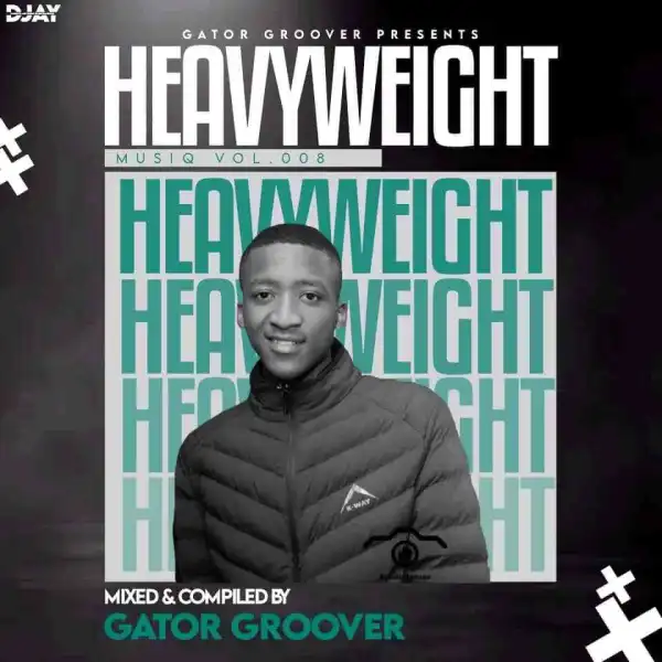 Gator Groover – Heavyweight MusiQ Vol 008 Mix