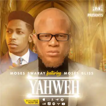 Moses Swaray – Yahweh ft. Moses Bliss
