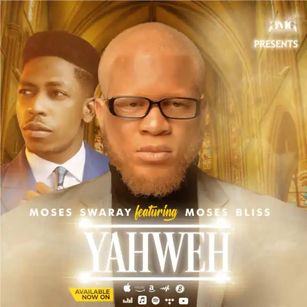 Moses Swaray – Yahweh ft. Moses Bliss