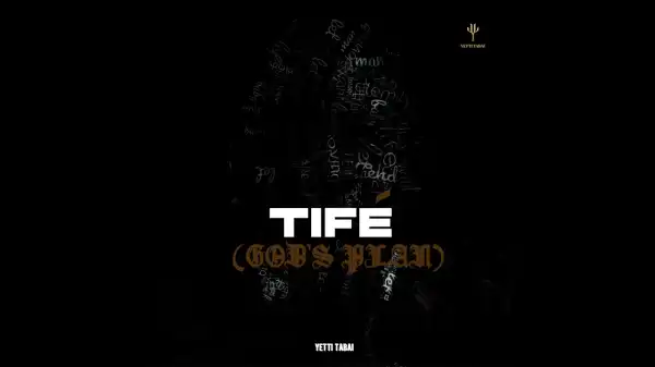 Yetti Tabai – TIFE (Video)
