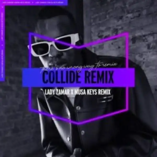 Lady Zamar – Collide (Musa Keys Remix)