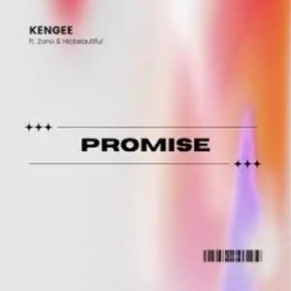 KenGee – Promise ft. Zano, Hlobeautiful