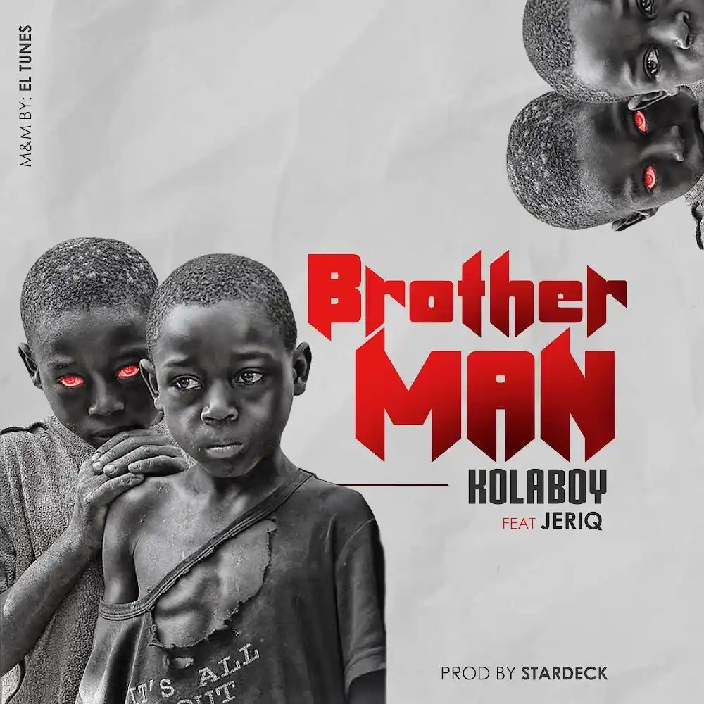 Kolaboy Ft Jeriq – Brother Man