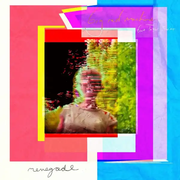 Big Red Machine – Renegade Ft. Taylor Swift