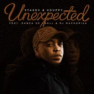 Stakev – Unexpected ft Xduppy, Kabza De Small & DJ Maphorisa