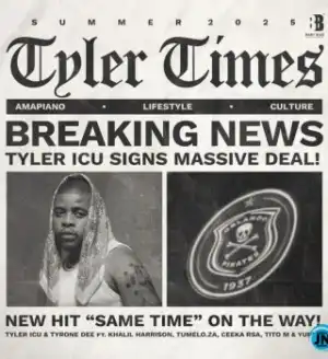 Tyler ICU – Same Time ft. Tyrone Dee, Khalil Harrison, Tumelo.za, Ceeka RSA, TitoM & Yuppe