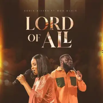 Sonia Biekro – Lord Of All Ft. MOGmusic