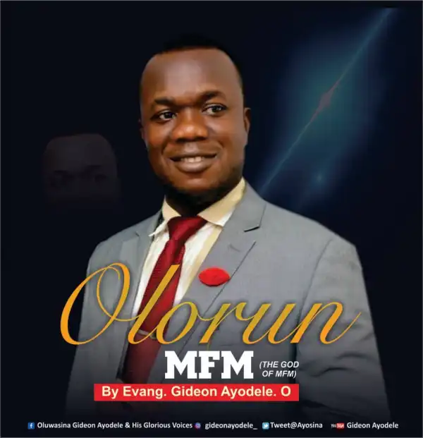 Evang. Gideon Ayodele Oluwasina – Olorun MFM (The God of MFM)