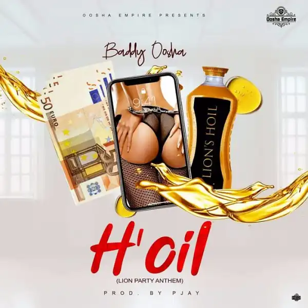 Baddy Oosha – H’oil (Lion Party Anthem)