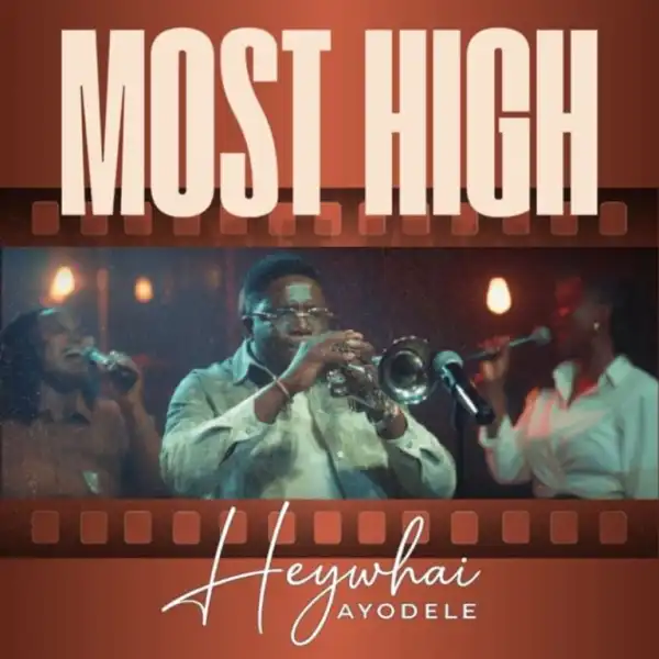 Heywhai Ayodele – Most High