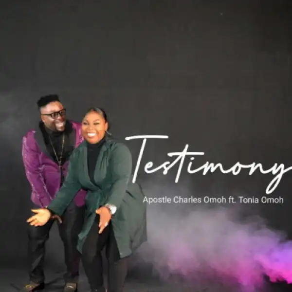 Apst. Charles Omoh Ft. Tonia Omoh – Testimony