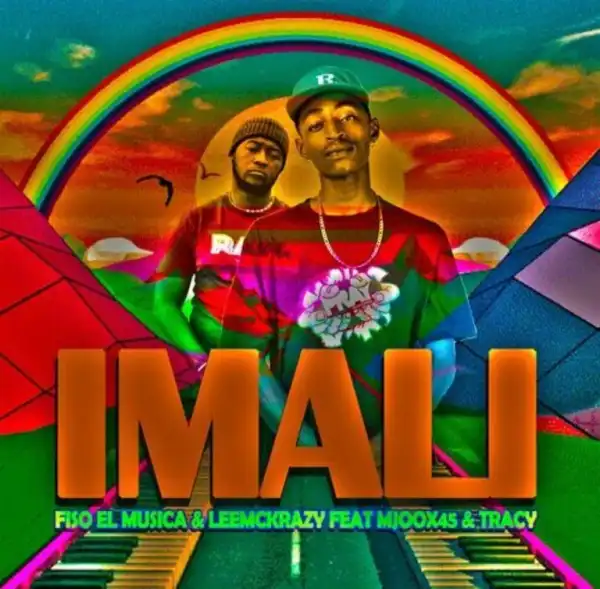 Fiso El Musica & LeeMcKrazy – Imali ft Mjoox45 & Tracy