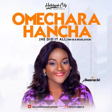 Amarachi – Omechara Hancha (He Did It All)