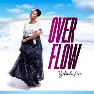 Zion Yetunde Are – Overflow (Album)