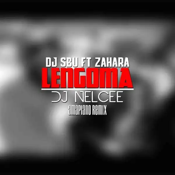 Dj Sbu – Lengoma ( Dj Nelcee Amapiano remix) Ft Zahara