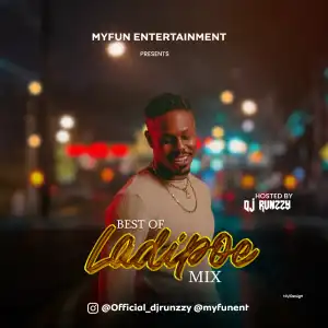 DJ Runzzy – Best Of Ladipoe Mixtape