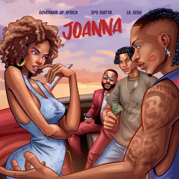 Governor of Africa – Joanna Ft. Spy Shitta & Lil Kesh