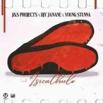 J & S Projects & DJ Jaivane – Is’cathulo Ft. Young Stunna