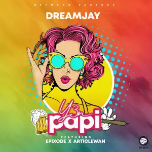 Dream Jay – Y3n Party ft Epixode X Article Wan (Prod By Dream Jay)