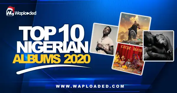 Top 10 Nigerian Albums 2020