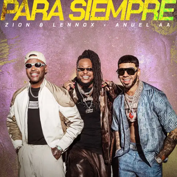 Zion Ft. Lennox & Anuel AA – Para Siempre