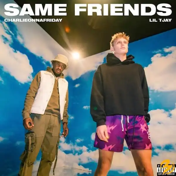 charlieonnafriday – Same Friends Ft. Lil Tjay
