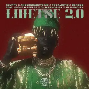 Xduppy – Lwetse 2.0 Ft Angekebabuye Mc, Focalistic, And Benzoo, Uncle Waffles, Dj Maphorisa & Mluusician