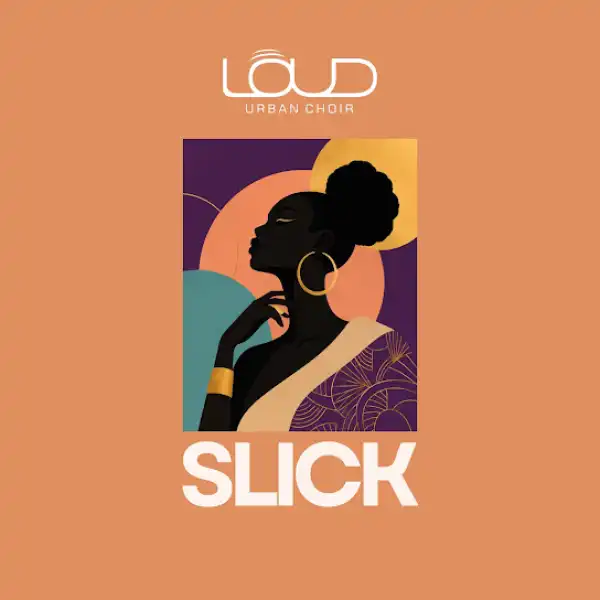 Loud Urban Choir – Slick