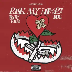 DDG Ft. Baby Rich – Risk My Heart