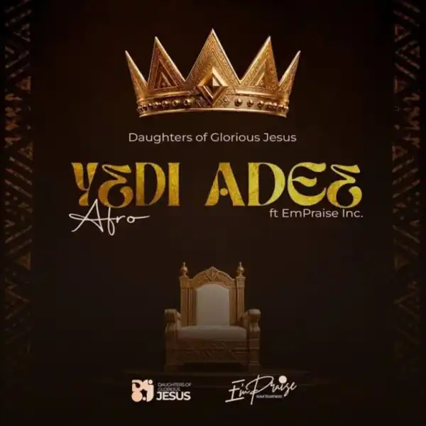 Daughters Of Glorious Jesus – Yε Di Adeε (Afro)