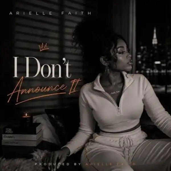 Arielle Faith – I Don’t Announce It