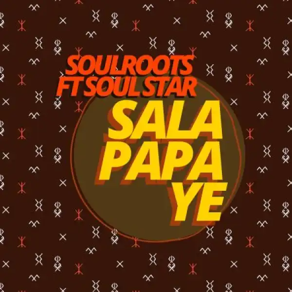 Soulroots & Soul Star – Sala Papa Ye