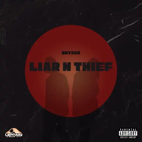 Brysco – Liar N Thief