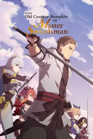 From Old Country Bumpkin To Master Swordsman (2025) [Japanese] (TV series)