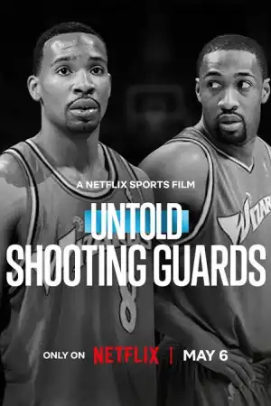 Untold Shooting Guards (2025)