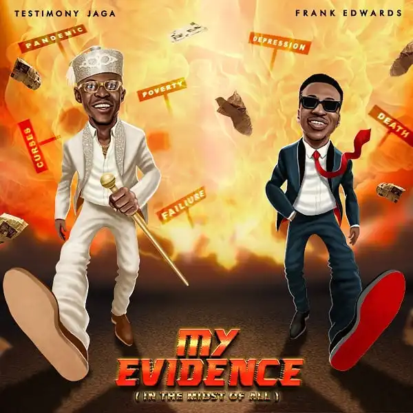 Testimony Jaga – My Evidence Ft. Frank Edwards