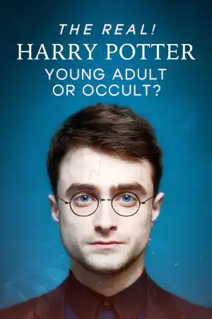 The Real! Harry Potter - Young Adult or Occult? (2024)