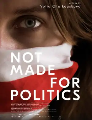 Not Made for Politics (2025) [Belarusian]