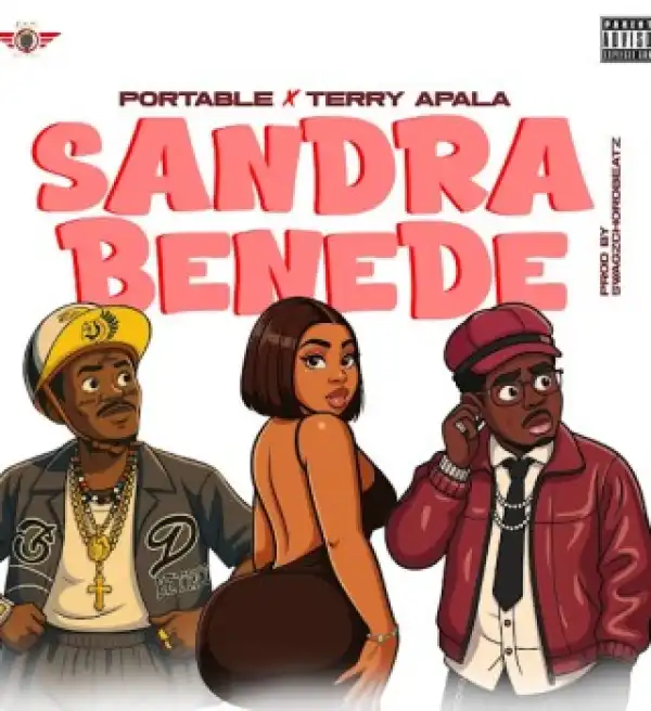 Portable – Sandra Benede Ft Terry Apala