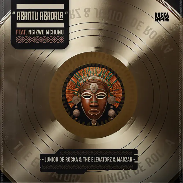 Junior De Rocka – Abantu Abadala Ft. The Elevatorz, Ngizwe Mchunu & MaBzar
