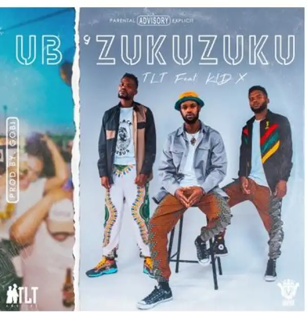 TLT – Ubuzukuzuku Ft. Kid X