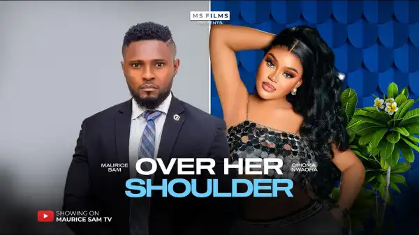 Over Her Shoulder (2025 Nollywood Movie)