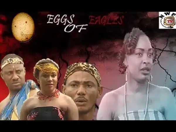 Egg Of Eagles (Old Nollywood Movie)
