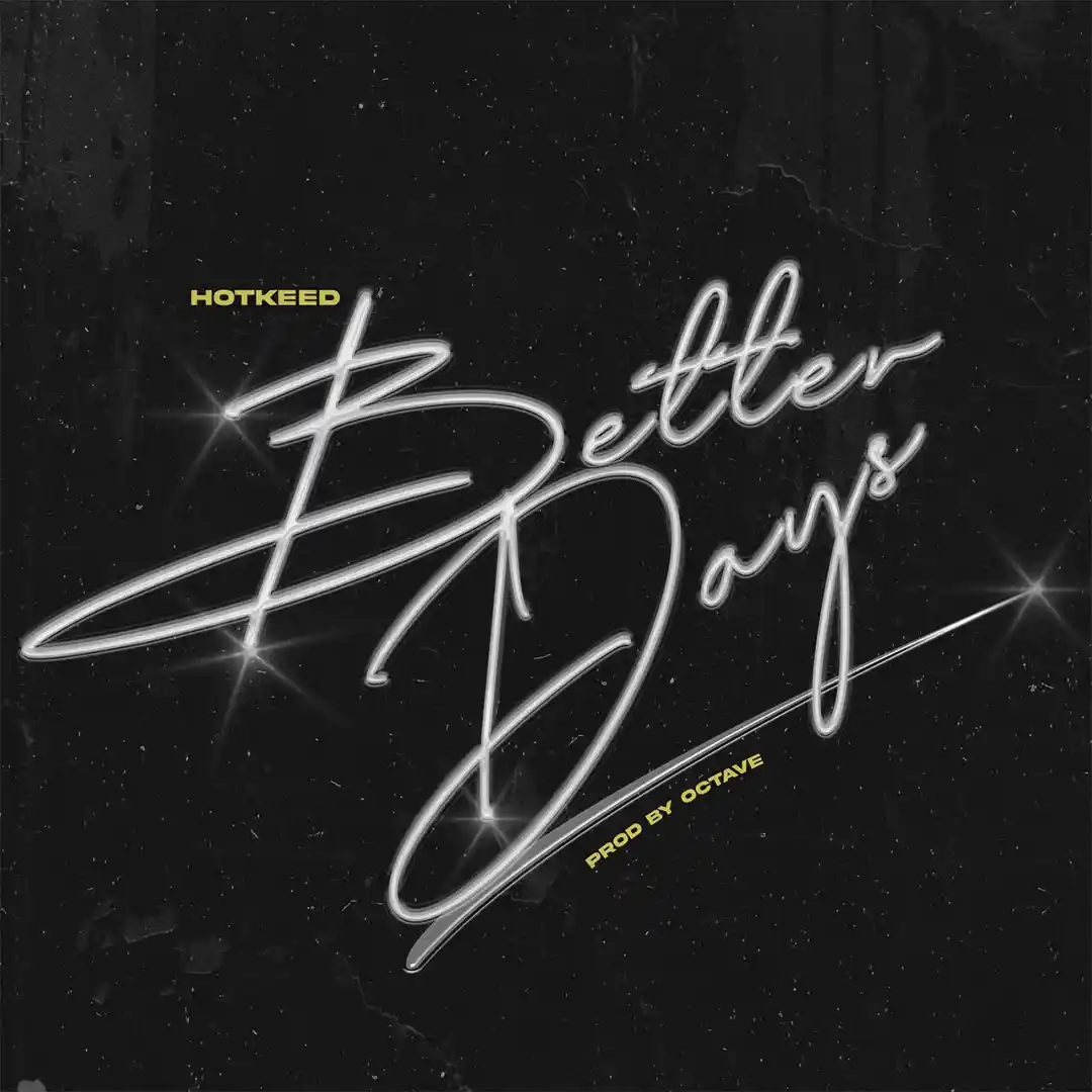 Hotkeed – BETTER DAYS
