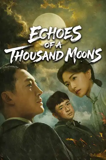 Echoes of a Thousand Moons (2026) [Chinese] (TV series)