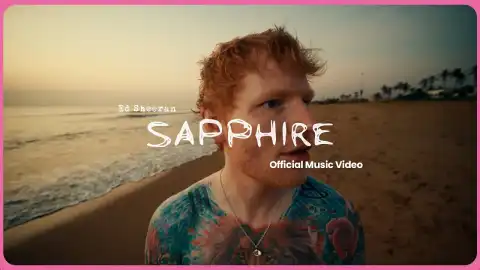Ed Sheeran - Sapphire (Video)