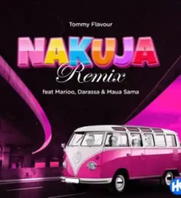 Tommy Flavour – Nakuja Remix ft. Marioo, Darassa & Maua Sama