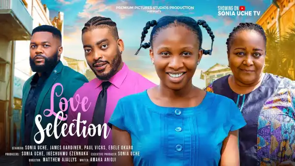 Love Selection (2024 Nollywood Movie)